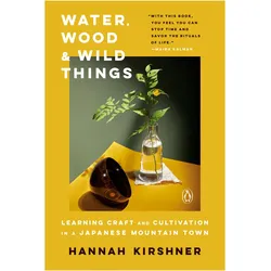 Water, Wood, and Wild Things, Sachbücher von Hannah Kirshner