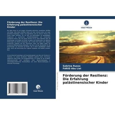 Förderung der Resilienz: Die Erfahrung palästinensischer Kinder, Taschenbuch von Sabrina Russo,Farid Abu Liel, Verlag Unser Wissen, 978-620-8-67729-9
