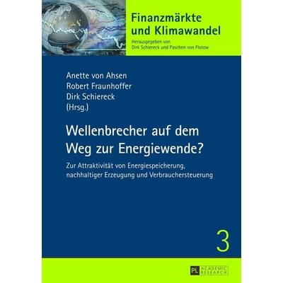 Wellenbrecher auf dem Weg zur Energiewende?, Gebundene Ausgabe von , Peter Lang GmbH, Internationaler Verlag der Wissenschaften, 978-3-631-64397-6