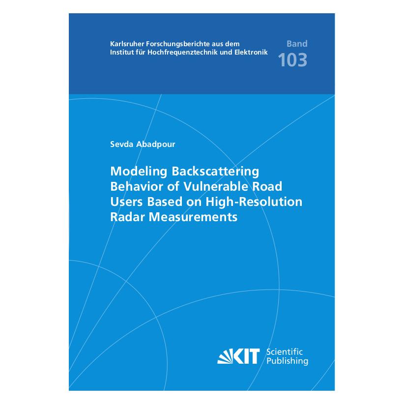 KIT Scientific Publishing Modeling Backscattering Behavior of Vulnerable Road Users Based on High-Resolution Radar Measurement (Englisch, Softcover, Sevda Abadpour) (56991161)