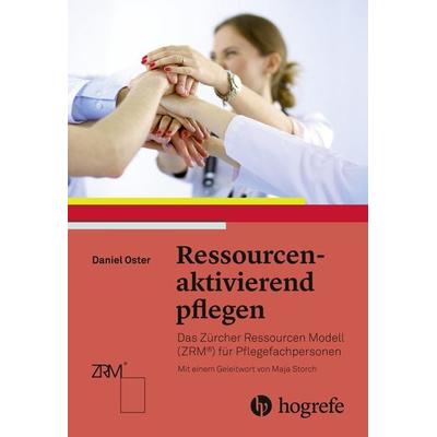 Ressourcenaktivierend pflegen, Taschenbuch von Daniel Oster, Hogrefe AG, 978-3-456-85712-1