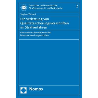 Die Verletzung von Qualitätssicherungsvorschriften im Strafverfahren, Taschenbuch von Stephan Weinert, Nomos, 978-3-8487-2167-2