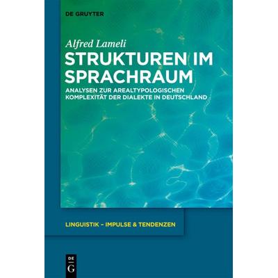 Strukturen im Sprachraum, Gebundene Ausgabe von Alfred Lameli, De Gruyter Oldenbourg, 978-3-11-033123-3