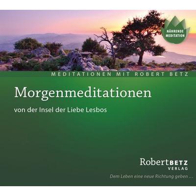 Morgenmeditationen von der Insel der Liebe, Lesbos - Robert Betz, CD, 9783942581288