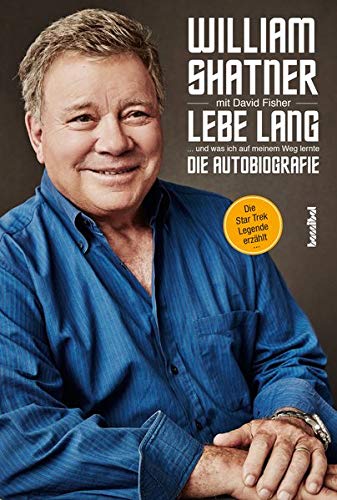 William Shatner - Lebe Lang ... und was ich auf meinem Weg lernte: Die Autobiografie - Preis vom 05.10.2026 03:47:11 h