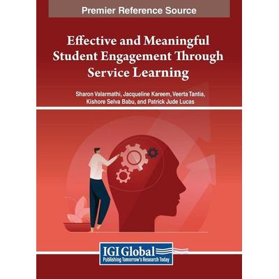 Effective and Meaningful Student Engagement Through Service Learning, Gebundene Ausgabe von , IGI Global
