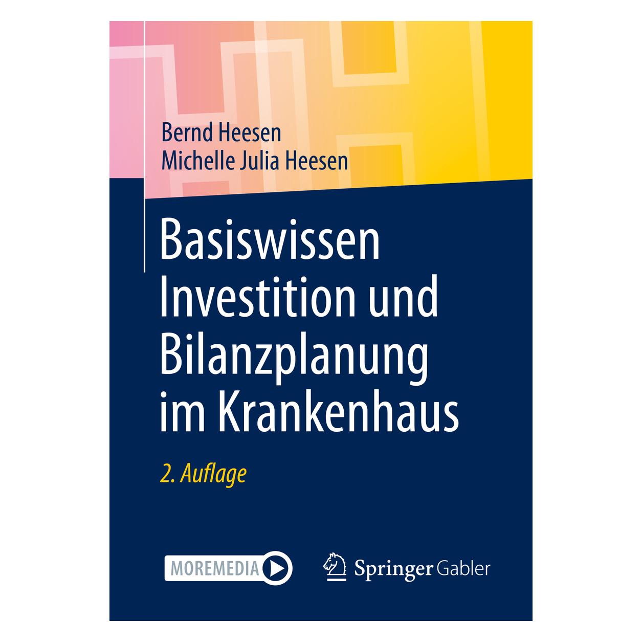 Springer Basiswissen Investition und Bilanzplanung im Krankenhaus (Deutsch, Softcover, Bernd Heesen, Michelle Julia Heesen) (35152360)