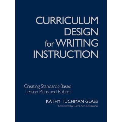 Curriculum Design for Writing Instruction, Taschenbuch von Kathy Tuchman Glass,Katherine Tuchman Glass, Sage Publications, 978-1-4129-0456-8