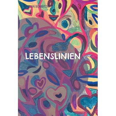 Lebenslinien, Gebundene Ausgabe von Katrin Bombitzki, BoD – Books on Demand, 978-3-696-38865-2
