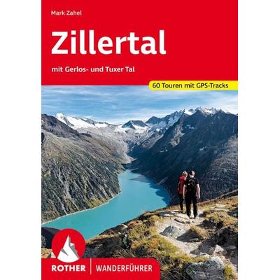 ROTHER Wanderführer Zillertal, Taschenbuch von Mark Zahel, Rother Bergverlag, 978-3-7633-4791-9