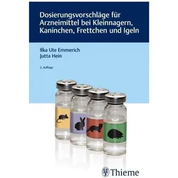 Dosierungsvorschläge für Arzneimittel bei Kleinnagern, Kaninchen, Frettchen und Igeln, Fachbücher von Ilka U. Emmerich, Jutta Hein, Ilka Ute Emmerich