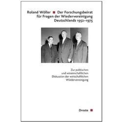 Der Forschungsbeirat für Fragen der Wiedervereinigung Deutschlands 1952 - 1975, Fachbücher von Roland Wöller