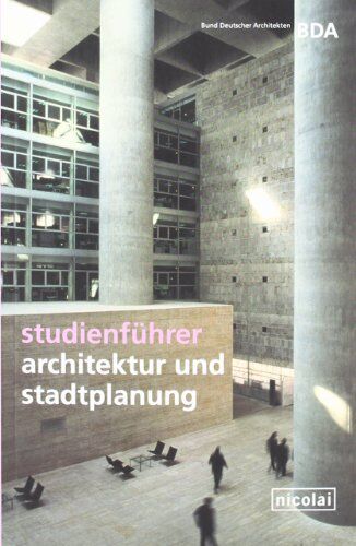 Bund Deutscher Architekten - Studienführer Architektur und Stadtplanung: Der Wegweiser für das Studium in Deutschland, Österreich, Liechtenstein und der Schweiz - Preis vom 09.10.2026 07:28:09 h