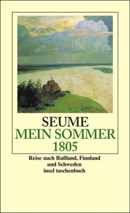 Seume, Johann Gottfried - Mein Sommer 1805: Eine Reise ins Baltikum, nach Rußland, Finnland und Schweden (insel taschenbuch) - Preis vom 13.10.2026 19:28:25 h