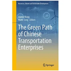 The Green Path of Chinese Transportation Enterprises, Fachbücher von Malin Song, Jianlin Wang