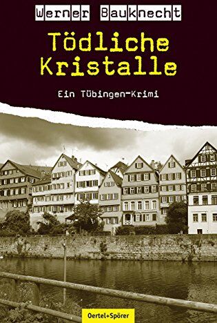Werner Bauknecht - Tödliche Kristalle: Ein Tübingen-Krimi - Preis vom 30.09.2026 09:01:18 h