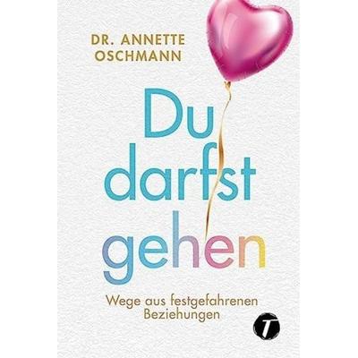 Du darfst gehen, Taschenbuch von Annette Oschmann, Topicus, 978-2-496-71432-6
