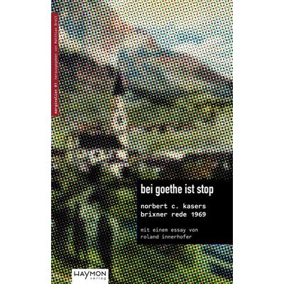bei goethe ist stop, Taschenbuch von , Haymon Verlag, 978-3-7099-8260-0