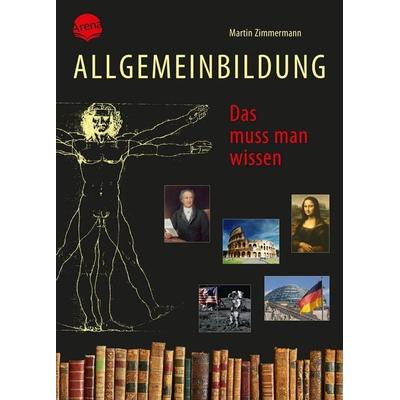 Allgemeinbildung. Das muss man wissen, Taschenbuch von , Arena, 978-3-401-60337-7