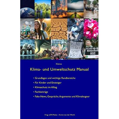 Kleines Klima- und Umweltschutz Manual, Taschenbuch von Armin von der Werth, Epubli, 978-3-8190-9187-2