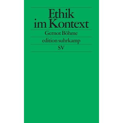 Ethik im Kontext, Taschenbuch von Gernot Böhme, Suhrkamp, 978-3-518-12025-5