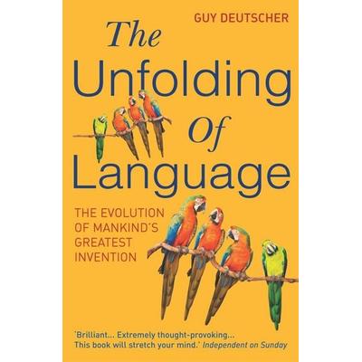 The Unfolding of Language, Taschenbuch von Guy Deutscher, Vermilion, 978-0-09-946025-1