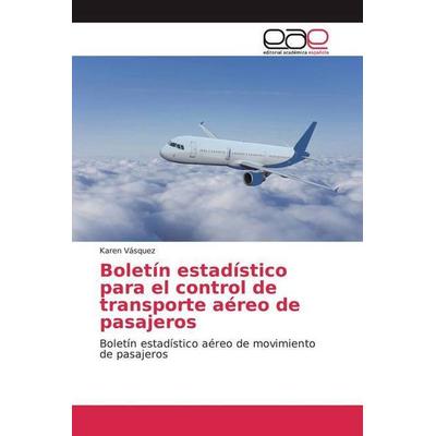 Vásquez, K: Boletín estadístico para el control de transport, Taschenbuch von Karen Vásquez, Editorial Académica Española, 978-620-0-04845-5