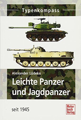 Alexander Lüdeke - Leichte Panzer und Jagdpanzer: seit 1945 (Typenkompass) - Preis vom 12.10.2026 11:37:12 h