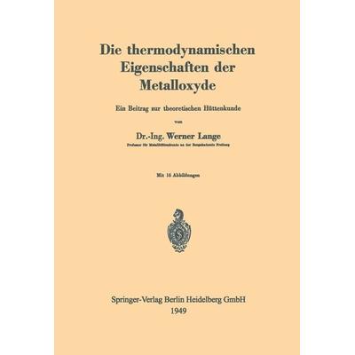 Die thermodynamischen Eigenschaften der Metalloxyde, Taschenbuch von Werner Lange, Springer Berlin, 978-3-540-01397-6