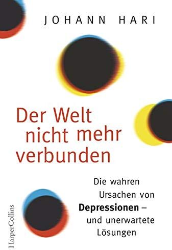 Johann Hari - Der Welt nicht mehr verbunden: Die wahren Ursachen von Depressionen - und unerwartete Lösungen - Preis vom 19.10.2026 19:33:35 h