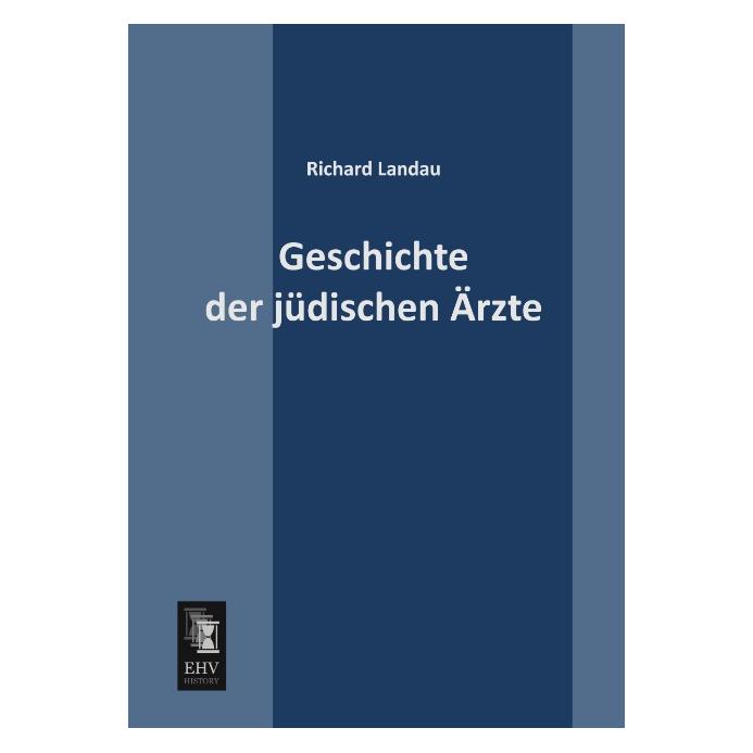 EHV-History Geschichte der jüdischen Ärzte (Deutsch, Softcover, Richard Landau) (55514943)