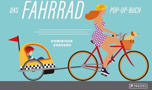 Dominique Ehrhard - Das Fahrrad: Pop-up-Buch; mit Draisine, Velociped, Hochrad, Tandem, Quintuplet, Rennrad, Mountainbike und Fixie - Preis vom 09.10.2026 07:28:09 h