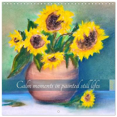 Calm moments in painted still lifes (Wall Calendar 2027 12 × 12 Inch) CALVENDO 12 Month Wall Calendar