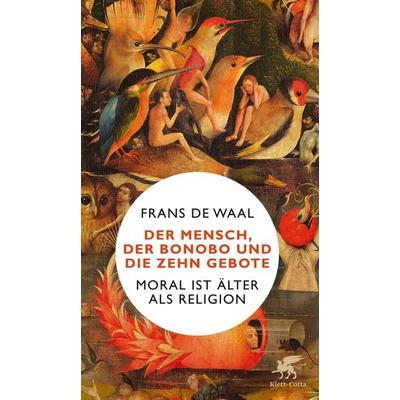 Der Mensch, der Bonobo und die Zehn Gebote, Gebundene Ausgabe von Frans de Waal, Klett Cotta, 978-3-608-98504-7
