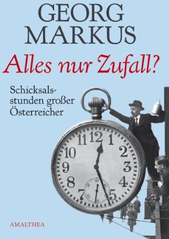 Georg Markus - Alles nur Zufall? Schicksalsstunden großer Österreicher - Preis vom 06.10.2026 07:26:00 h