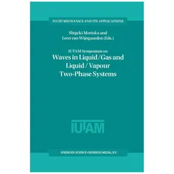 IUTAM Symposium on Waves in Liquid/Gas and Liquid/Vapour Two-Phase Systems, Fachbücher von Shigeki Morioka, Leen Wijngaarden