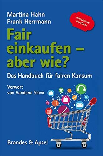 Martina Hahn - Fair einkaufen – aber wie?: Das Handbuch für fairen Konsum - Preis vom 30.09.2026 09:01:18 h