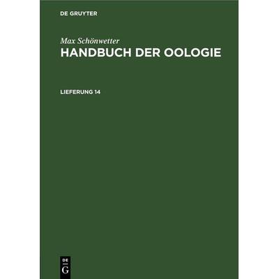 Handbuch der Oologie. Lieferung 14, Gebundene Ausgabe von Max Schönwetter, De Gruyter, 978-3-11-256107-2