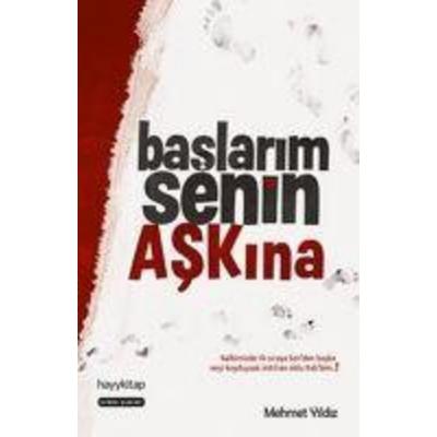 Baslarim Senin Askina, Taschenbuch von Mehmet Yildiz, Hayy Kitap