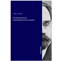 Das Wasserwesen der niederländischen Provinz Zeeland, Fachbücher von Friedrich Müller