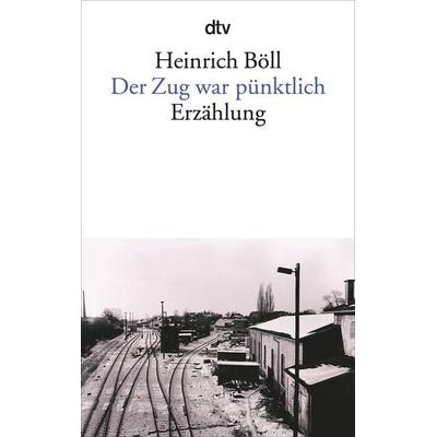 Der Zug war pünktlich, Taschenbuch von Heinrich Böll, dtv, 978-3-423-00818-1