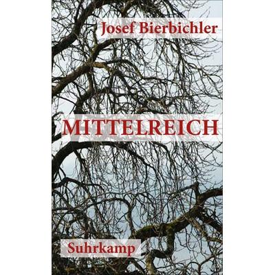 Mittelreich, Taschenbuch von Josef Bierbichler, Suhrkamp, 978-3-518-46408-3