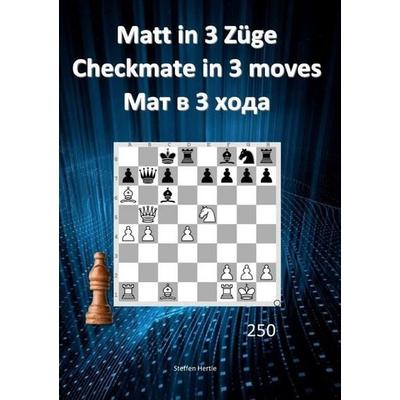 Matt in 3 Züge / Checkmate in 3 moves / Мат в 3 хода, Taschenbuch von Steffen Hertle, Epubli, 978-3-7485-0462-7