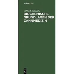Biochemische Grundlagen der Zahnmedizin, Fachbücher von Eckhart Buddecke