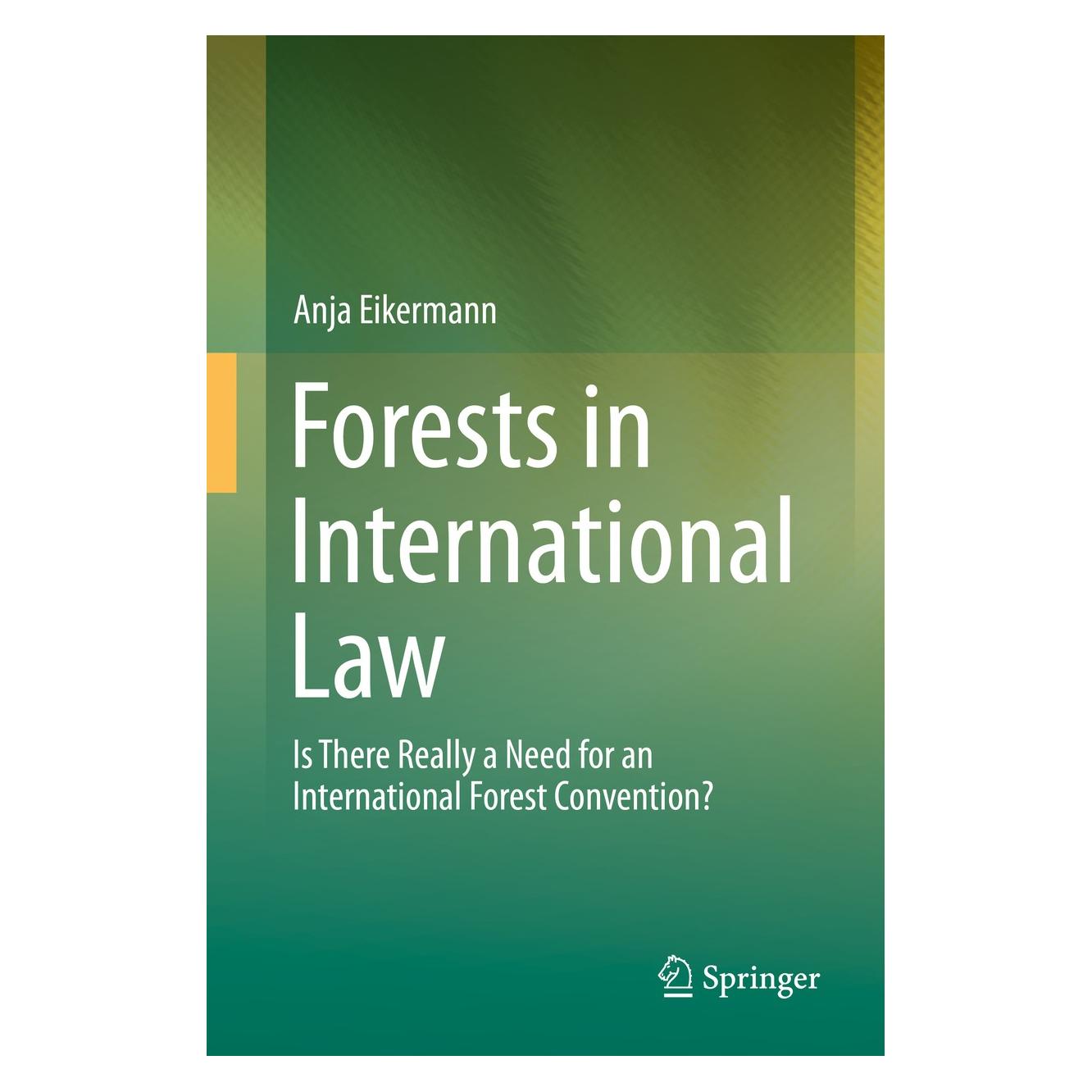 Springer Eikermann:Forests in International Law (Englisch, Hardcover, Anja Eikermann) (9783319149493)