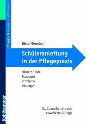 Birte Mensdorf - Schüleranleitung in der Pflegepraxis: Hintergründe, Konzepte, Probleme, Lösungen - Preis vom 16.10.2026 11:41:07 h