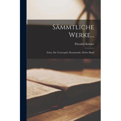 Sämmtliche Werke..., Taschenbuch von Theodor Körner, Legare Street Press, 978-1-01-796597-1