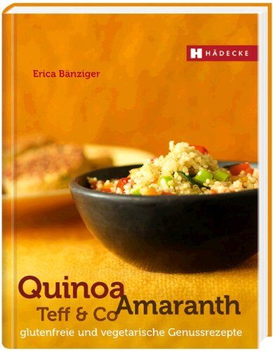 Erica Bänziger - Quinoa, Amaranth, Teff & Co: glutenfreie und vegetarische Genussrezepte - Preis vom 09.10.2026 07:28:09 h
