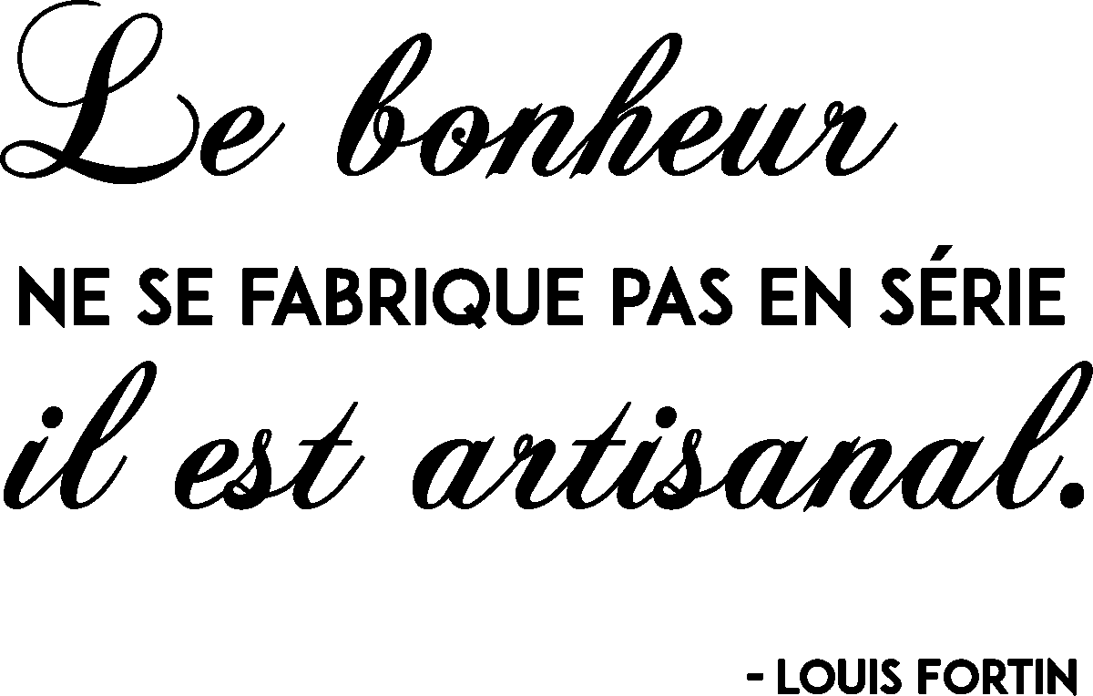 Ambiance-sticker Sticker citation Le bonheur ne se fabrique pas en série - Louis F.
