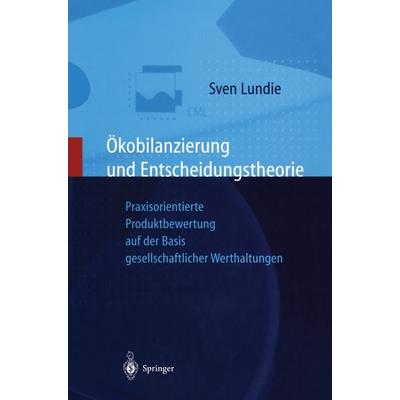 Ökobilanzierung und Entscheidungstheorie, Taschenbuch von Sven Lundie, Springer Berlin, 978-3-642-64214-2